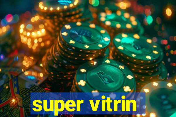 super vitrin